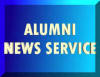 CLICK HERE FOR THE ALUMNI NEWS SERVICE