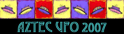 2007 AZTEC UFO CONFERENCE