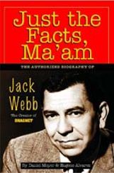 Jack Webb as Sgt. Joe Friday: Just the facts
