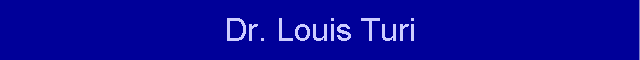 Dr. Louis Turi