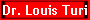 Dr. Louis Turi