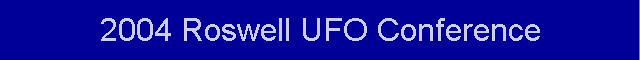 2004 Roswell UFO Conference