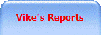 Vike's Reports