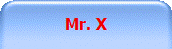 Mr. X
