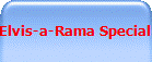 Elvis-a-Rama Special