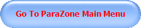 Go To ParaZone Main Menu