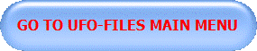 GO TO UFO-FILES MAIN MENU